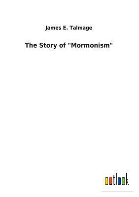 The Story of "Mormonism" [German] 3732625915 Book Cover