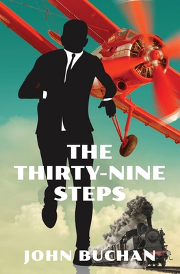 The Thirty-Nine Steps (Warbler Classics Annotat... 1957240083 Book Cover