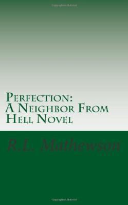 Perfection: A Neighbor From Hell Novel (Volume 1) 1466276983 Book Cover