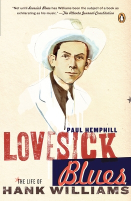 Lovesick Blues: The Life of Hank Williams B001G8WLRU Book Cover