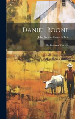 Daniel Boone: The Pioneer of Kentucky 1019815973 Book Cover