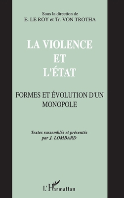 La violence et l'Etat: Formes et évolution d'un... [French] 2738415628 Book Cover