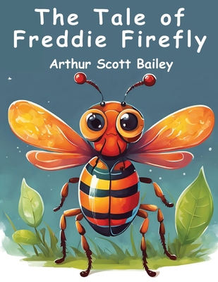 The Tale of Freddie Firefly 1836571704 Book Cover