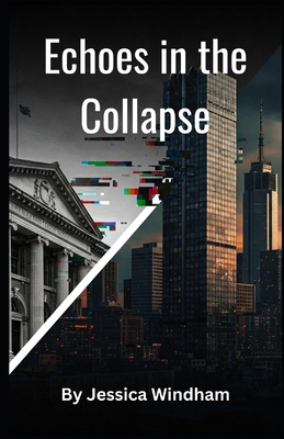 Echoes in the Collapse B0F21Z4BS8 Book Cover