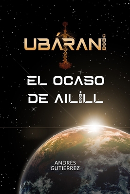 Ubárani: El Ocaso de Ailill [Spanish] B08VFM387R Book Cover