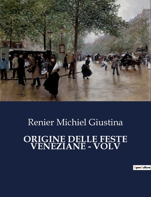 Origine Delle Feste Veneziane - Volv [Italian] B0CFZPN1DJ Book Cover