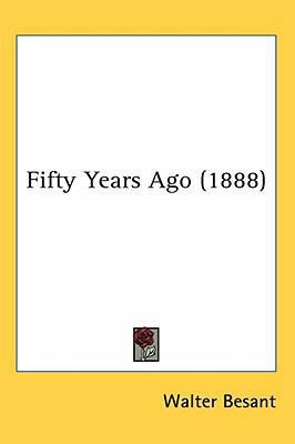 Fifty Years Ago (1888) 1436591007 Book Cover