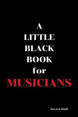 A Little Black Book: For Musicians 1096366029 Book Cover