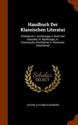 Handbuch Der Klassischen Literatur: Enthaltend:... 1345845650 Book Cover