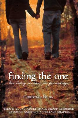 Finding the One: How Dating Prepares You For Ma... 0615145469 Book Cover