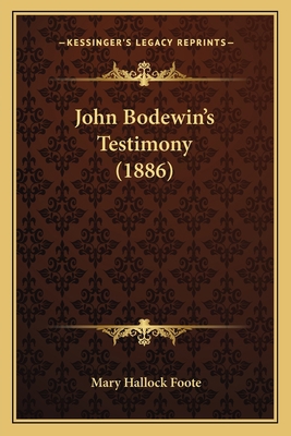 John Bodewin's Testimony (1886) 1164922475 Book Cover