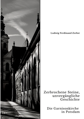 Zerbrochene Steine, unvergängliche Geschichte: ... [German] 3384350898 Book Cover