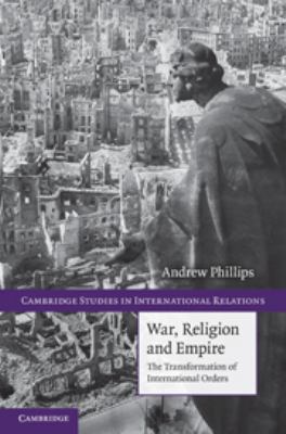 War, Religion and Empire: The Transformation of... 0511761104 Book Cover