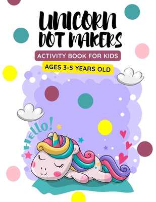 Unicorn Dot Markers Activity Book For Kids Ages... B08Z2NV47Z Book Cover