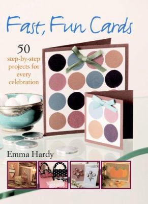 Fast, Fun Cards: 50 Step-By-Step Projects for E... 1904991300 Book Cover