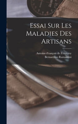 Essai Sur Les Maladies Des Artisans [French] 1019286555 Book Cover