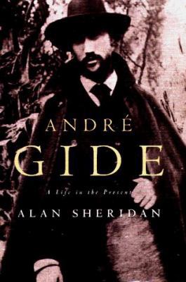 Andr? Gide: A Life in the Present 0674035275 Book Cover