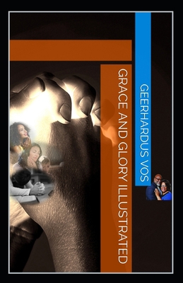 Grace and Glory Illustrated B08M8CRLZX Book Cover