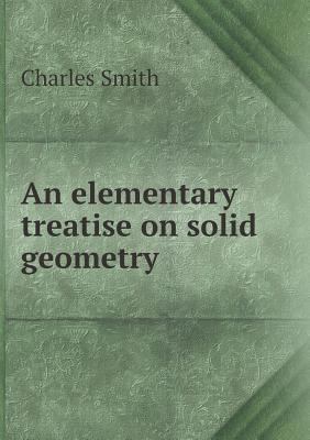 An elementary treatise on solid geometry 5518906315 Book Cover