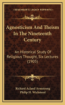 Agnosticism and Theism in the Nineteenth Centur... 1164723189 Book Cover