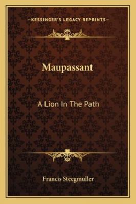 Maupassant: A Lion In The Path 116316481X Book Cover