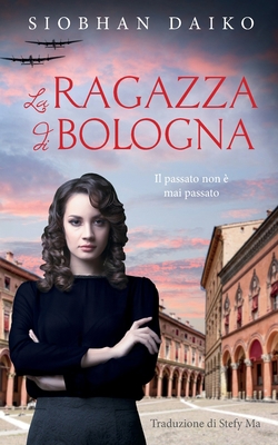 La Ragazza di Bologna [Italian] B0BF3GJ1GX Book Cover