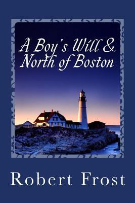 A Boy's Will & North of Boston 1495437191 Book Cover