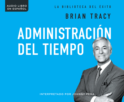 Administracion del Tiempo (Time Management) [Spanish] 1520084994 Book Cover
