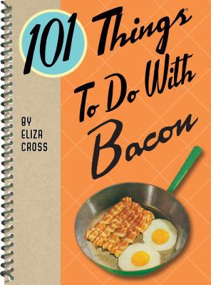 101 Things to Do with Bacon B005E1DGSS Book Cover