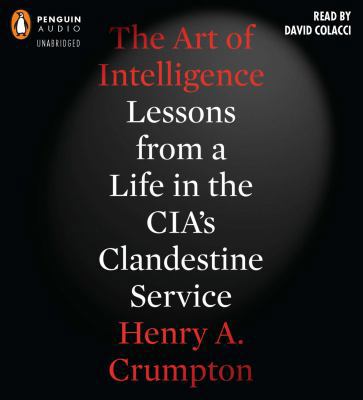 The Art of Intelligence: Lessons from a Life in... 1611760712 Book Cover