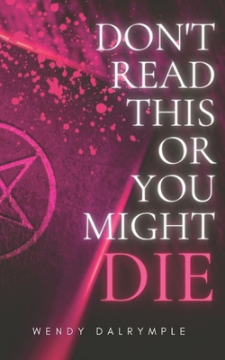 Don't Read This or You Might Die B0BHC27R3S Book Cover