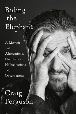 Riding the Elephant: A Memoir of Altercations, ... 0525533923 Book Cover