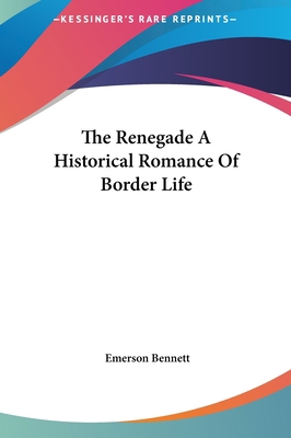 The Renegade a Historical Romance of Border Life 1161475435 Book Cover