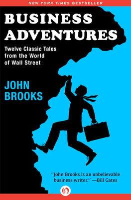 Business Adventures: Twelve Classic Tales from ... 1504000021 Book Cover