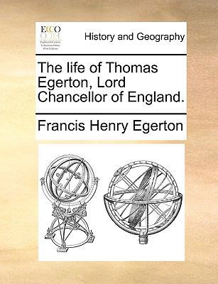 The Life of Thomas Egerton, Lord Chancellor of ... 1140996517 Book Cover