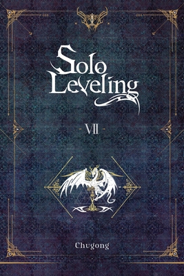 Solo Leveling, Vol. 7 (Novel) 1975319397 Book Cover