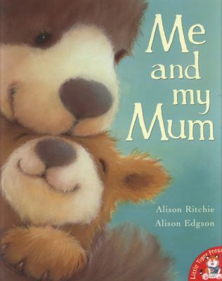 Me and My Mum. Alison Ritchie 1845068475 Book Cover