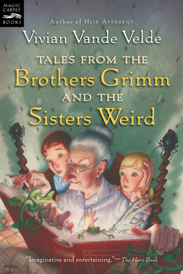 Tales from the Brothers Grimm and the Sisters W... 015205572X Book Cover