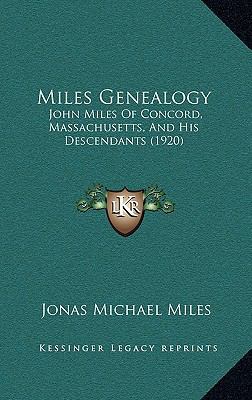 Miles Genealogy: John Miles Of Concord, Massach... 1168714486 Book Cover