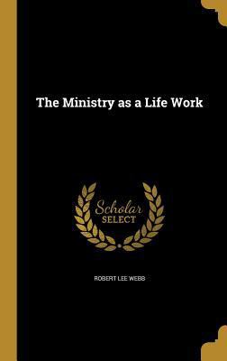 The Ministry as a Life Work 1374498327 Book Cover