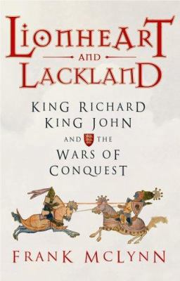 Lionheart and Lackland: King Richard, King John... 0224062441 Book Cover