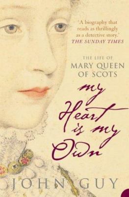 My Heart Is My Own : The Life of Mary Queen of ... B08DY752DJ Book Cover