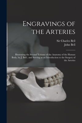 Engravings of the Arteries: Illustrating the Se... 1014276063 Book Cover