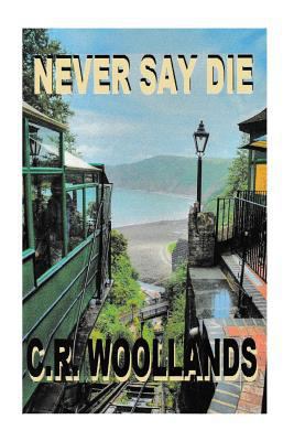 Never Say Die! 1519485050 Book Cover