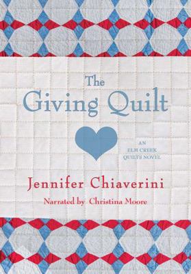 The Giving Quilt an Elm Creek Quilts Novel Unab... 1470302292 Book Cover