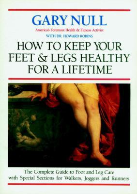How to Keep Your Feet and Legs Healthy for a Li... 1888363304 Book Cover