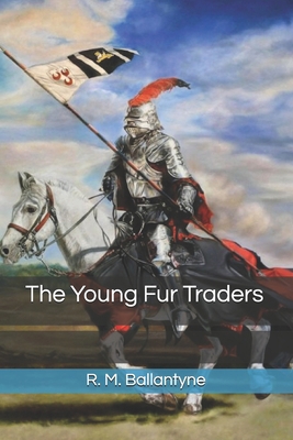 The Young Fur Traders 1708650695 Book Cover