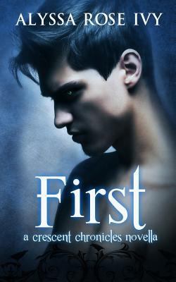 First: A Crescent Chronicles Novella 1495433161 Book Cover