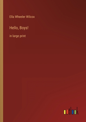 Hello, Boys!: in large print 3368355961 Book Cover