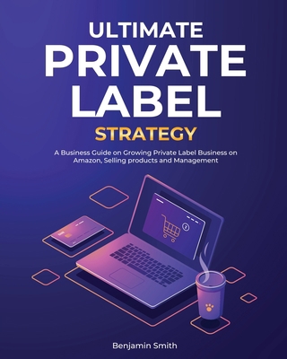 Ultimate Private Label Strategy: A Business Gui... 180295712X Book Cover